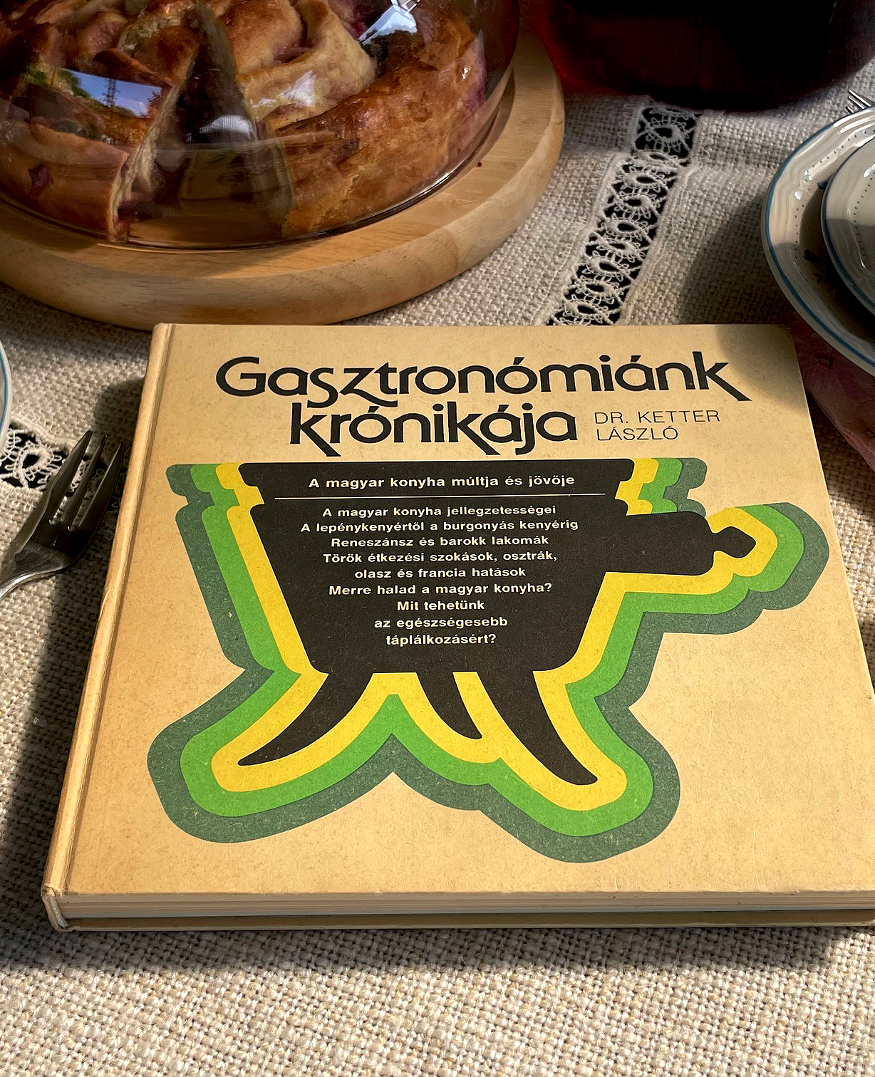 Gasztronómiánk krónikája – a magyar konyha a múlt és a jövő tányérján